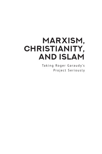 Marxism, Christianity, and Islam: Taking Roger Garaudy’s Project Seriously
