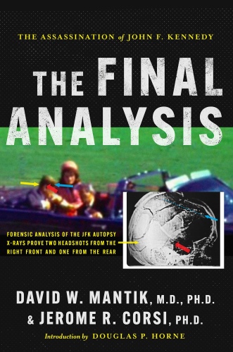 The Assassination of President John F. Kennedy: The Final Analysis