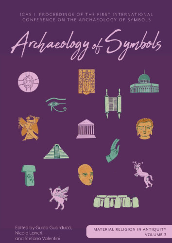 Archaeology of Symbols: Icas I: Proceedings of the First International Congress on the Archaeology of Symbols