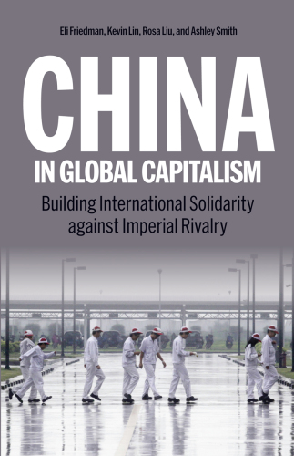 China in Global Capitalism: Building International Solidarity Against Imperial Rivalry