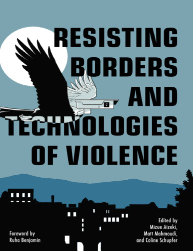 Resisting Borders and Technologies of Violence (Abolitionist Papers)