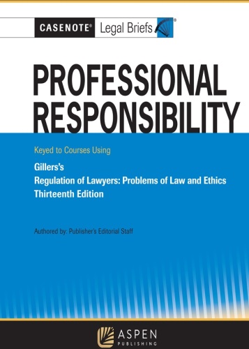 Professional Responsibility, Keyed to Gillers's, Thirteenth Edition