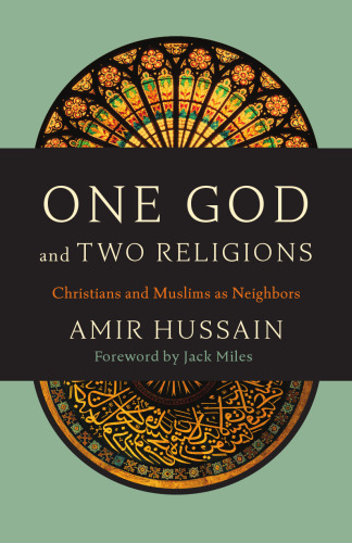 One God and Two Religions: Christians and Muslims as Neighbors
