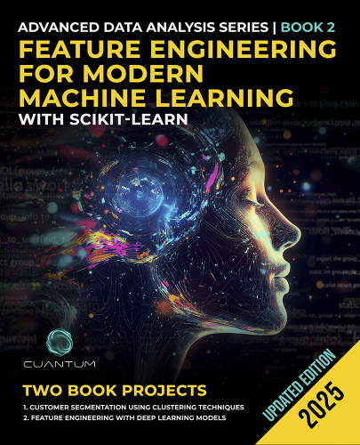 Feature Engineering for Modern Machine Learning with Scikit-Learn BOOK 2