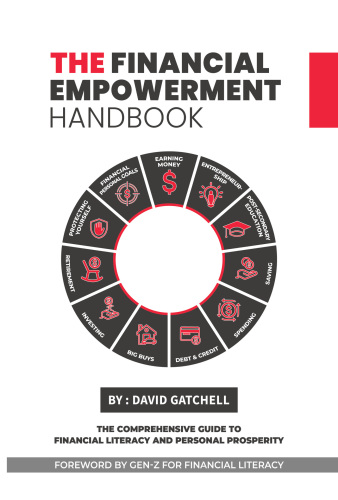 The Financial Empowerment Handbook: The Comprehensive Guide to Financial Literacy and Personal Prosperity