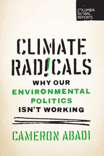 Climate Radicals: Why Our Environmental Politics Isn't Working
