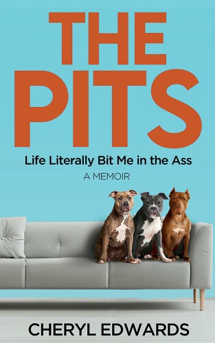 The Pits-Life Literally Bit Me in the Ass