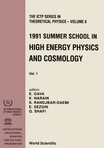 High Energy Physics and Cosmology - Proceedings of the 1991 Summer School (in 2 Volumes) (The Ictp Theoretical Physics)