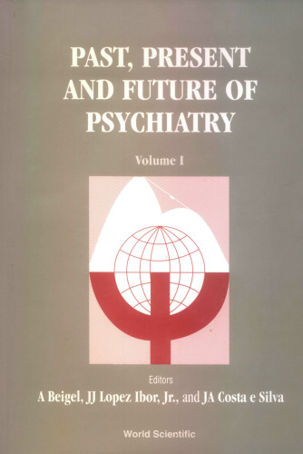 Past, Present and Future of Psychiatry: IX World Congress of Psychiatry