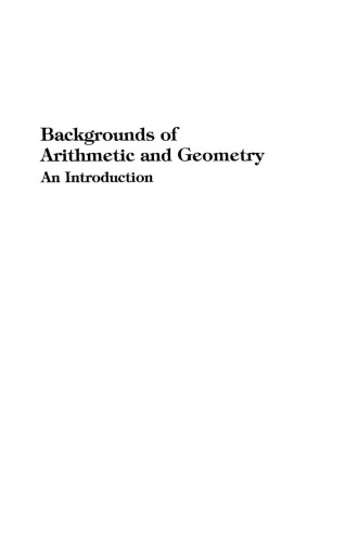 Backgrounds of Arithmetic and Geometry: An Introduction