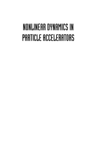 Nonlinear Dynamics in Particle Accelerators (World Scientific Series on Nonlinear Science, Series a)