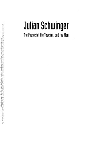 Julian Schwinger: the Physicist, the Teacher, and the Man.