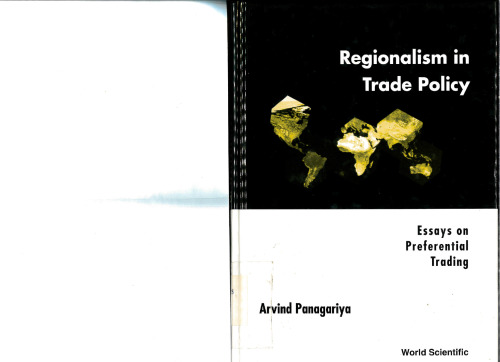 Regionalism in Trade Policy : Essays on Preferential Trading