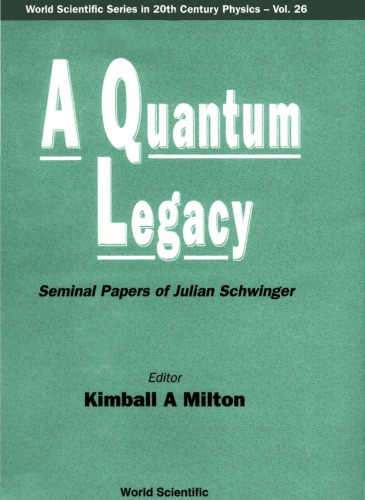 A Quantum Legacy: Seminal Papers Of Julian Schwinger