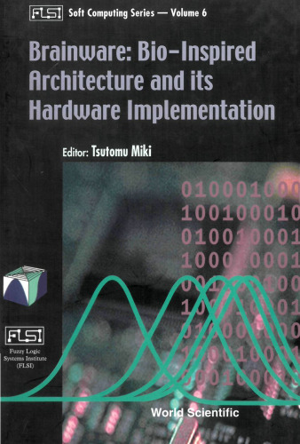 Brainware : Bio-Inspired Architecture and Its Hardware Implementation