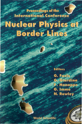 Nuclear Physics at Border Lines: Proceedings of the International Conference
