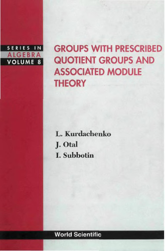 Groups with prescribed quotient groups and associated module theory