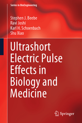 Ultrashort Electric Pulse Effects in Biology and Medicine (Series in BioEngineering)
