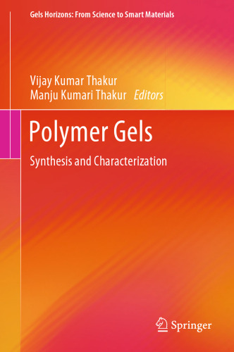 Polymer Gels: Synthesis and Characterization (Gels Horizons: From Science to Smart Materials)