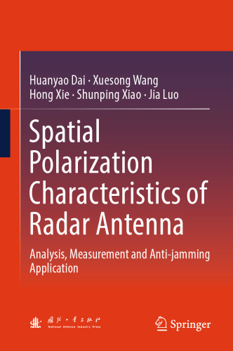 Spatial Polarization Characteristics of Radar Antenna: Analysis, Measurement and Anti-jamming Application