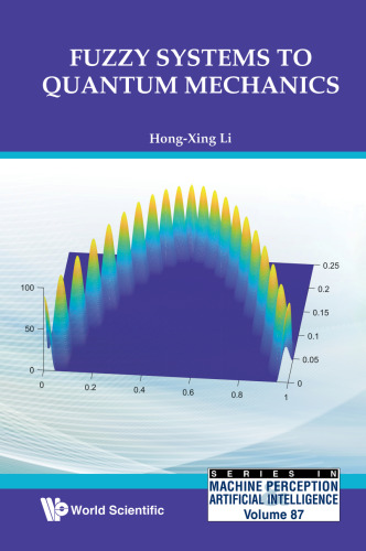 Fuzzy Systems to Quantum Mechanics (Machine Perception and Artificial Intelligence)