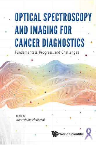 Optical Spectroscopy and Imaging for Cancer Diagnostics: Fundamentals, Progress, and Challenges