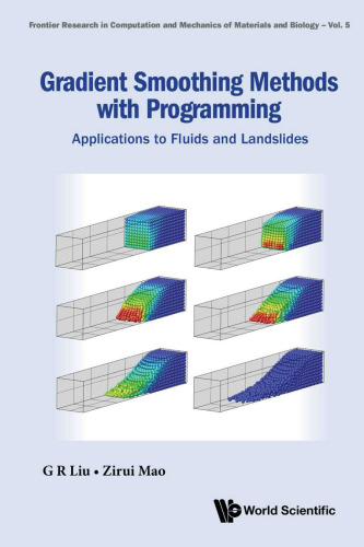 Gradient Smoothing Methods with Programming: Applications to Fluids and Landslides (Frontier Research in Computation and Mechanics of Materials and Biology, 5)