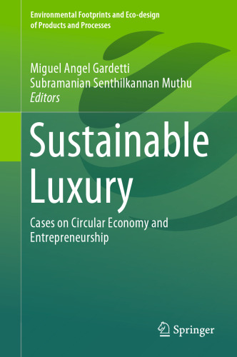 Sustainable Luxury: Cases on Circular Economy and Entrepreneurship (Environmental Footprints and Eco-design of Products and Processes)