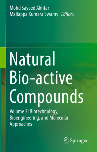 Natural Bio-active Compounds: Volume 3: Biotechnology, Bioengineering, and Molecular Approaches