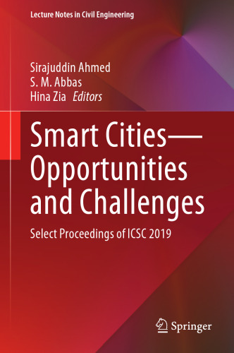 Smart Cities―Opportunities and Challenges: Select Proceedings of ICSC 2019 (Lecture Notes in Civil Engineering, 58)