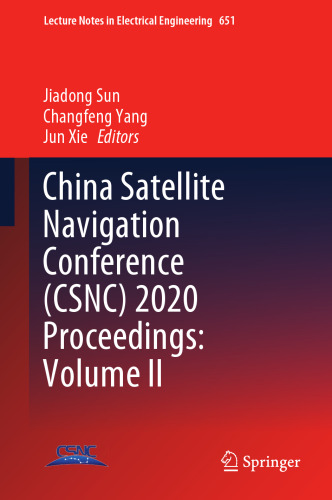 China Satellite Navigation Conference (CSNC) 2020 Proceedings: Volume II (Lecture Notes in Electrical Engineering, 651)
