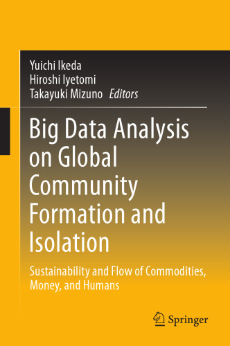 Big Data Analysis on Global Community Formation and Isolation: Sustainability and Flow of Commodities, Money, and Humans