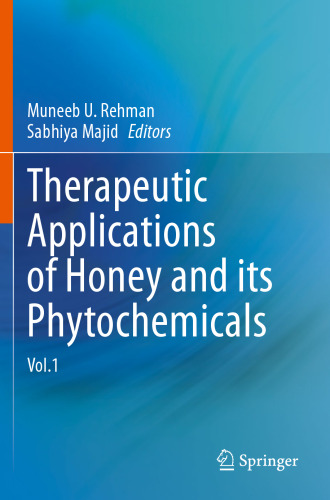 Therapeutic Applications of Honey and its Phytochemicals: Vol.1