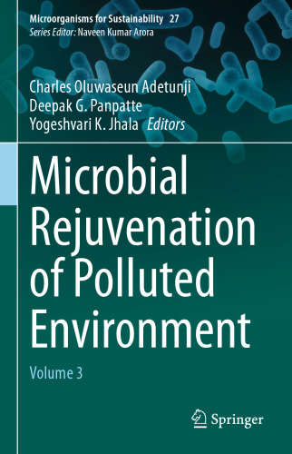 Microbial Rejuvenation of Polluted Environment: Volume 3 (Microorganisms for Sustainability, 27)