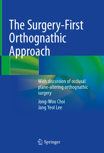 The Surgery-First Orthognathic Approach: With discussion of occlusal plane-altering orthognathic surgery