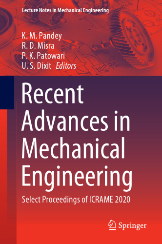 Recent Advances in Mechanical Engineering: Select Proceedings of ICRAME 2020 (Lecture Notes in Mechanical Engineering)
