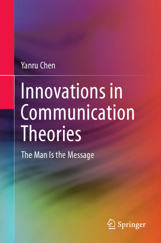 Innovations in Communication Theories: The Man Is the Message
