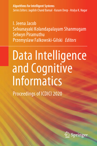 Data Intelligence and Cognitive Informatics: Proceedings of ICDICI 2020 (Algorithms for Intelligent Systems)