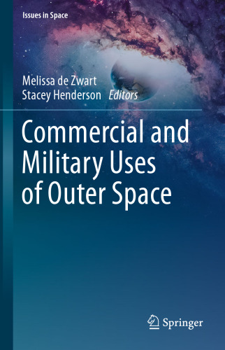 Commercial and Military Uses of Outer Space (Issues in Space)