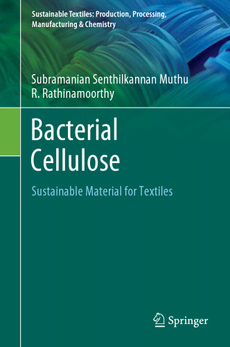 Bacterial Cellulose: Sustainable Material for Textiles (Sustainable Textiles: Production, Processing, Manufacturing & Chemistry)