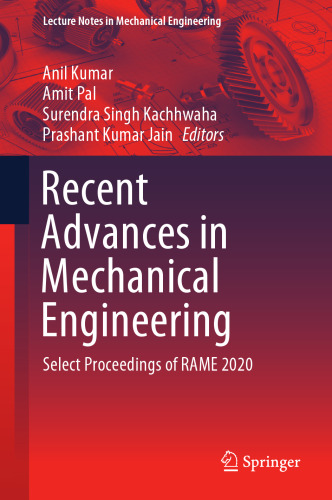 Recent Advances in Mechanical Engineering: Select Proceedings of RAME 2020 (Lecture Notes in Mechanical Engineering)