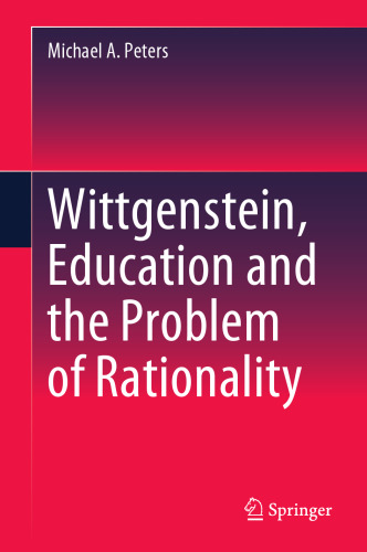 Wittgenstein, Education and the Problem of Rationality