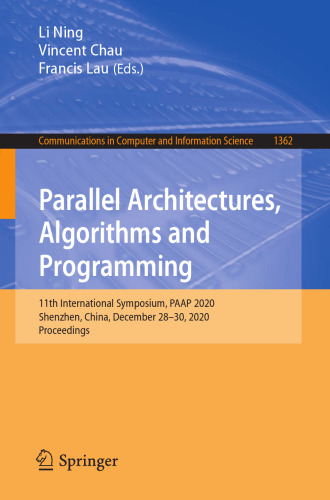 Parallel Architectures, Algorithms and Programming: 11th International Symposium, PAAP 2020, Shenzhen, China, December 28–30, 2020, Proceedings (Communications in Computer and Information Science)