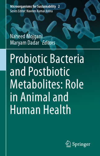 Probiotic Bacteria and Postbiotic Metabolites: Role in Animal and Human Health (Microorganisms for Sustainability, 2)