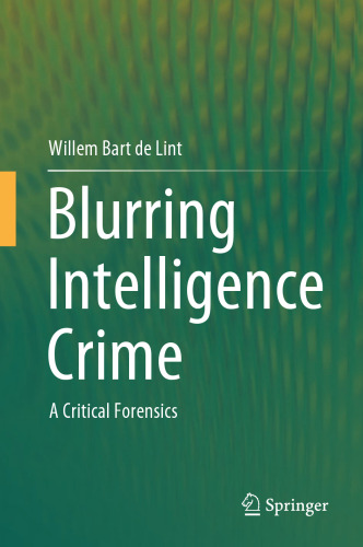Blurring Intelligence Crime: A Critical Forensics