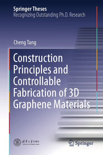 Construction Principles and Controllable Fabrication of 3D Graphene Materials (Springer Theses)