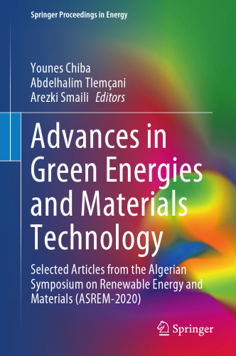Advances in Green Energies and Materials Technology: Selected Articles from the Algerian Symposium on Renewable Energy and Materials (ASREM-2020) (Springer Proceedings in Energy)