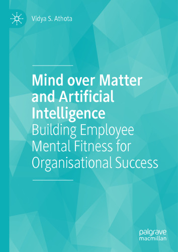 Mind over Matter and Artificial Intelligence: Building Employee Mental Fitness for Organisational Success