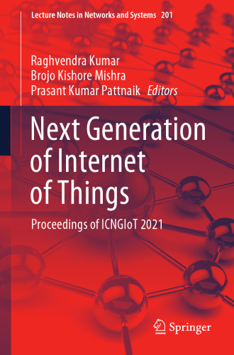 Next Generation of Internet of Things: Proceedings of ICNGIoT 2021 (Lecture Notes in Networks and Systems, 201)