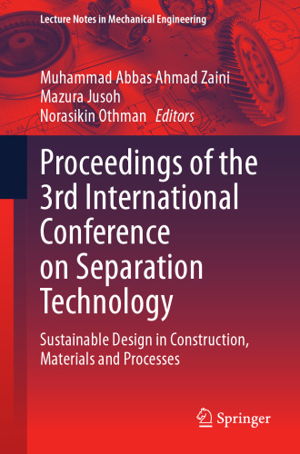 Proceedings of the 3rd International Conference on Separation Technology: Sustainable Design in Construction, Materials and Processes (Lecture Notes in Mechanical Engineering)